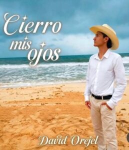 David Orejel presenta “Cierro Mis Ojos”, una canción para sentir, recordar y dejarse llevar | Video oficial